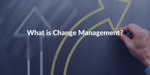 What is Change Management