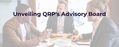 Unveiling QRP’s Advisory Board