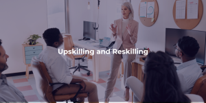 Upskilling & Reskilling