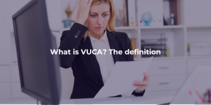 What is VUCA? The definition