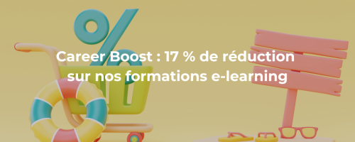 Career Boost : 17 % de réduction sur nos formations e-learning